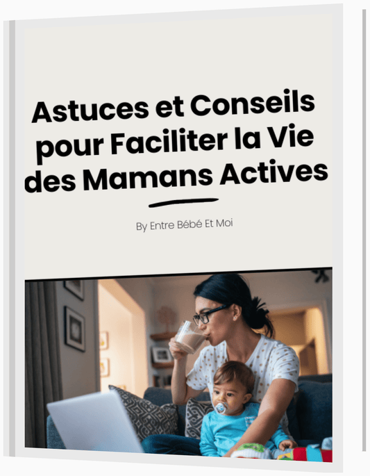 Astuces et Conseils pour Faciliter la Vie des Mamans Actives Entre Bébé et Moi