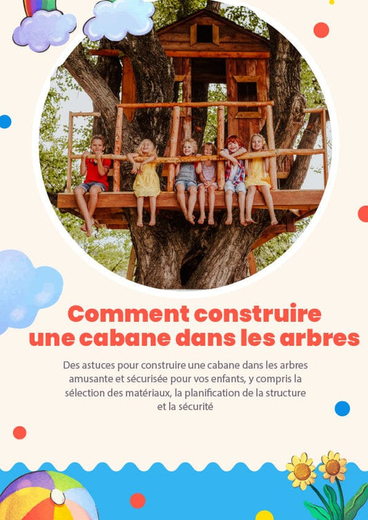 Comment construire une cabane dans les arbres Entre Bébé et Moi