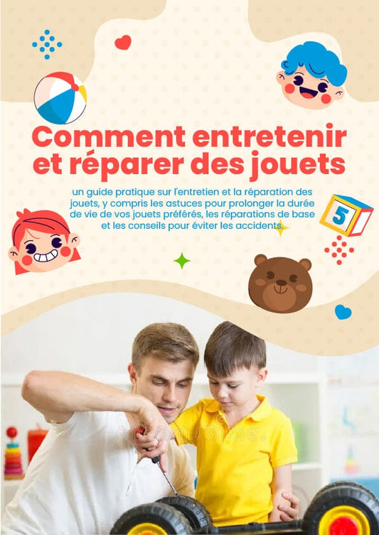 Comment entretenir et réparer des jouets Entre Bébé et Moi