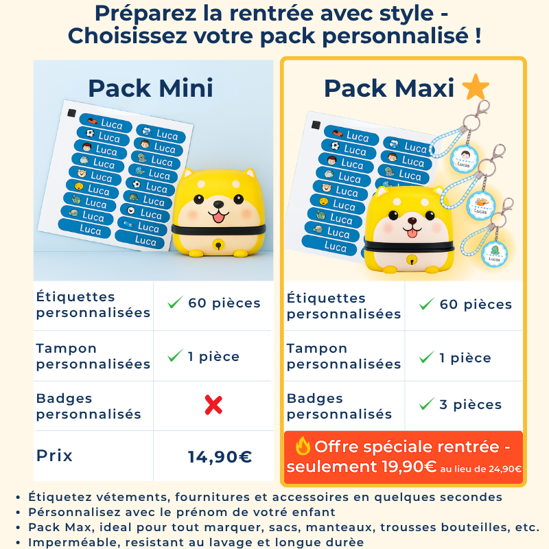 Comparaison entre le Pack Mini et le Pack Maxi d’étiquettes et tampons personnalisés pour enfants.
Le Pack Mini contient 60 étiquettes et 1 tampon pour 14,90 €.
Le Pack Maxi contient 60 étiquettes, 1 tampon et 3 badges personnalisés, en offre spéciale à 19,90 € au lieu de 24,90 €